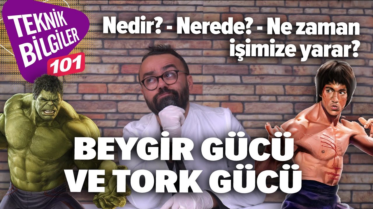 Nedir? - Nerede? - Ne zaman işimize yarar? Teknik bilgiler 101: BEYGİR GÜCÜ VE TORK GÜCÜ