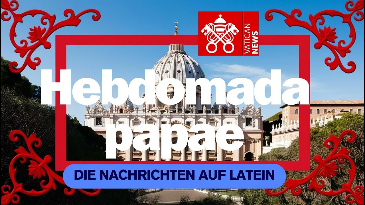 Hebdomada papae: Die Lateinnachrichten - 7. Februar 2026