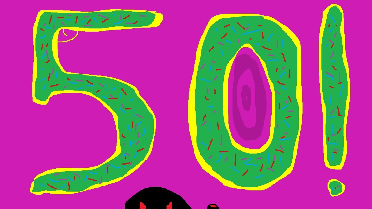 Eliminating 50 people from existence for the 50 Subscriber Special!