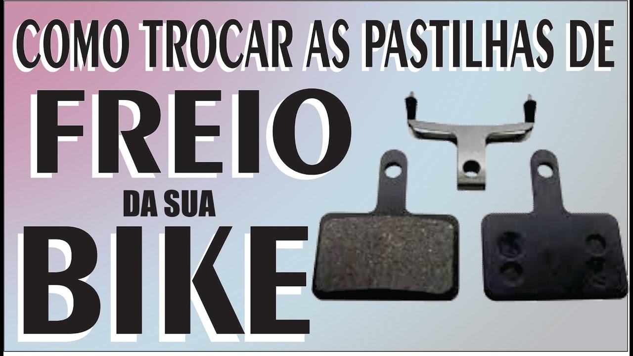 Como trocar a pastilha de freio da sua BIKE, em casa!