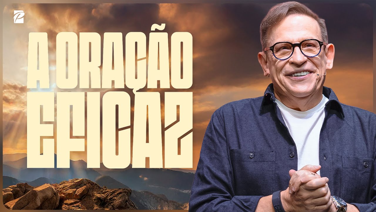 A Ora&ccedil;&atilde;o Eficaz // Abe Huber