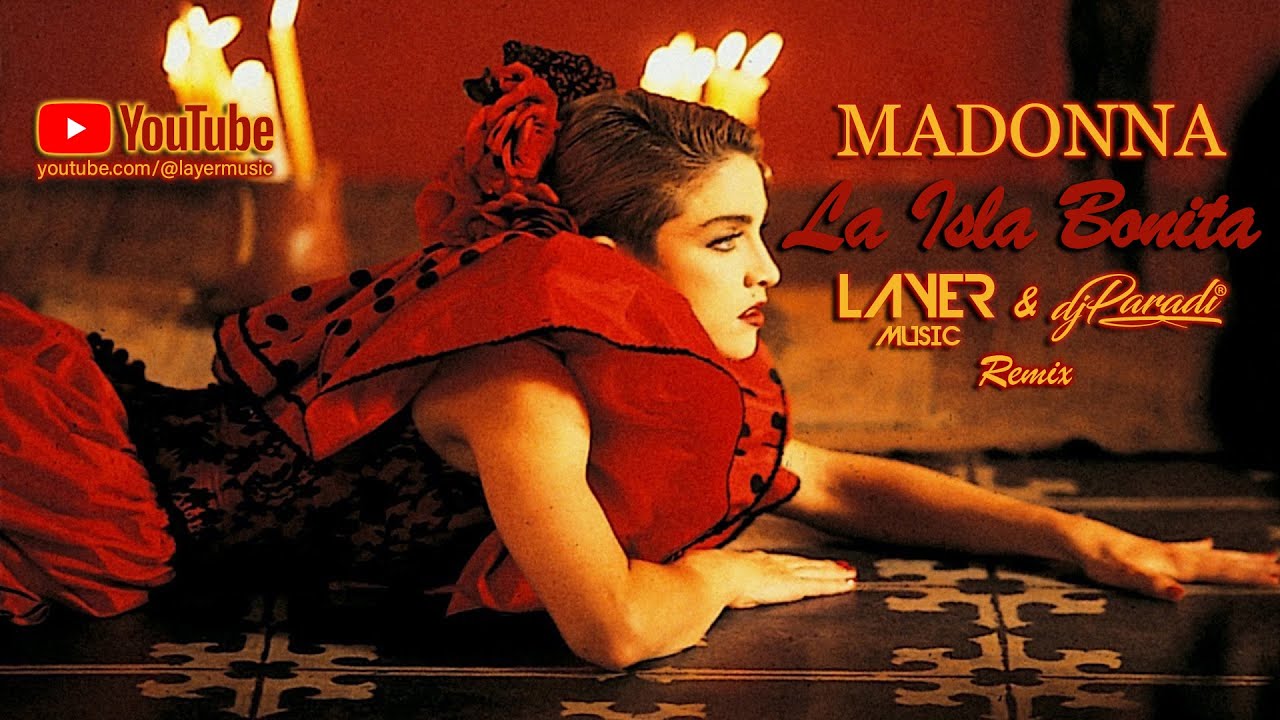 Madonna - La Isla Bonita (Layer & djparadi Remix)