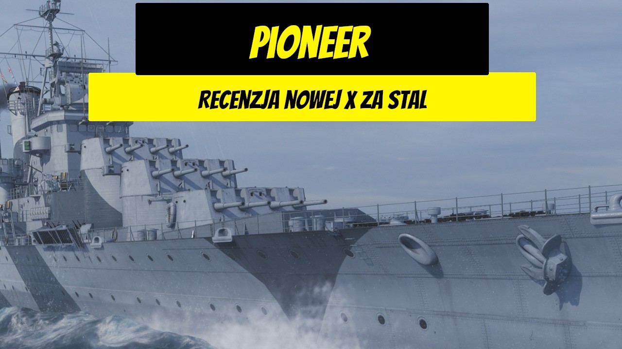 Pioneer - Recenzja nowej X za stal | World of Warships