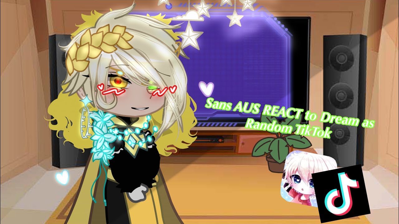 Sans Aus REACT to Dream as Random Gacha TikTok ✨|| no part 2 sadly 😲||