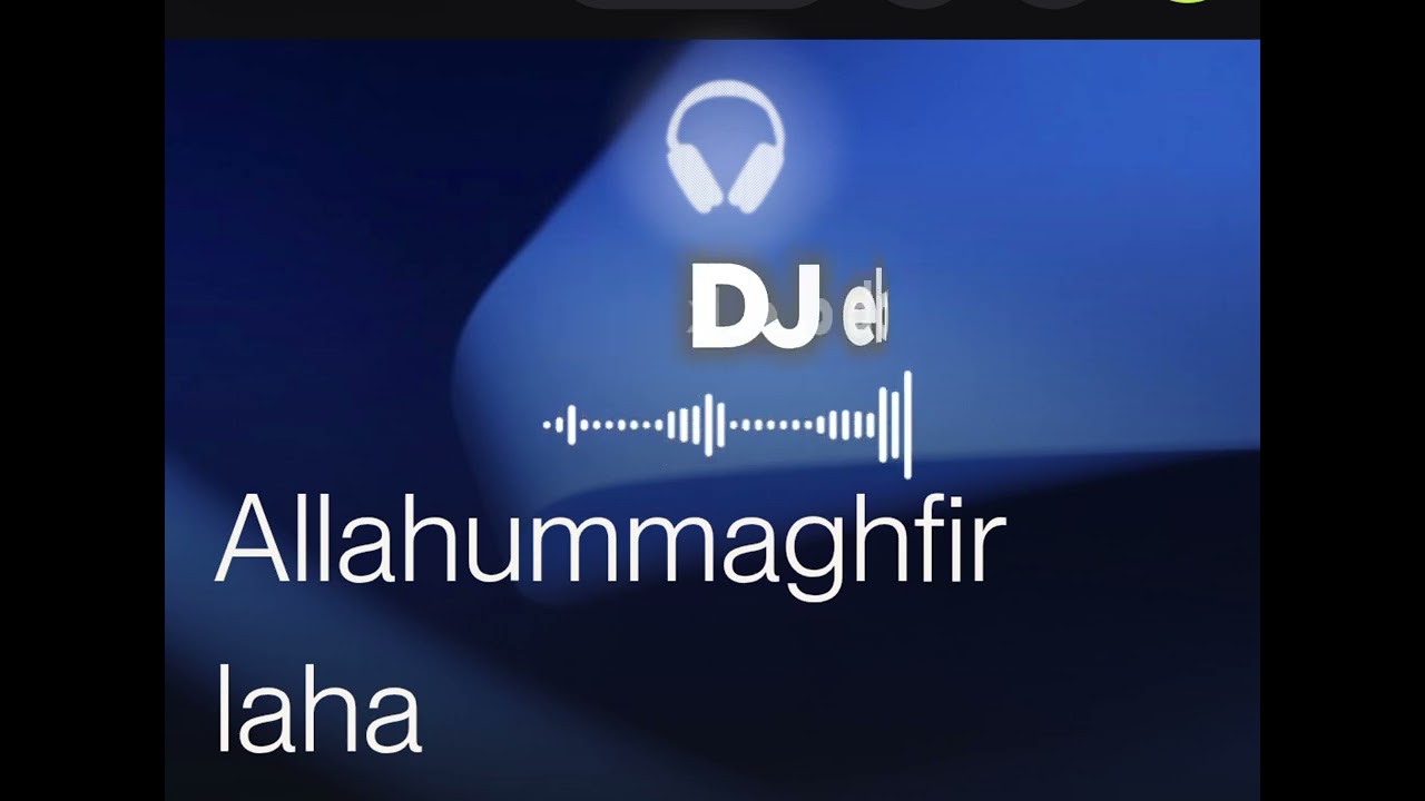 Allahummaghfir Laha by DJ elroback 