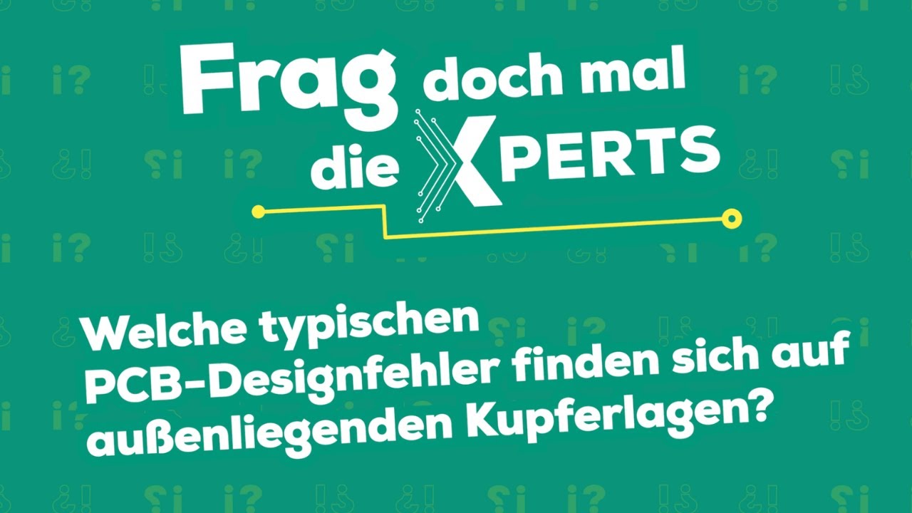 Welche PCB-Designfehler finden sich auf außenliegenden Kupferlagen? | #1 Frag doch mal die XPERTS