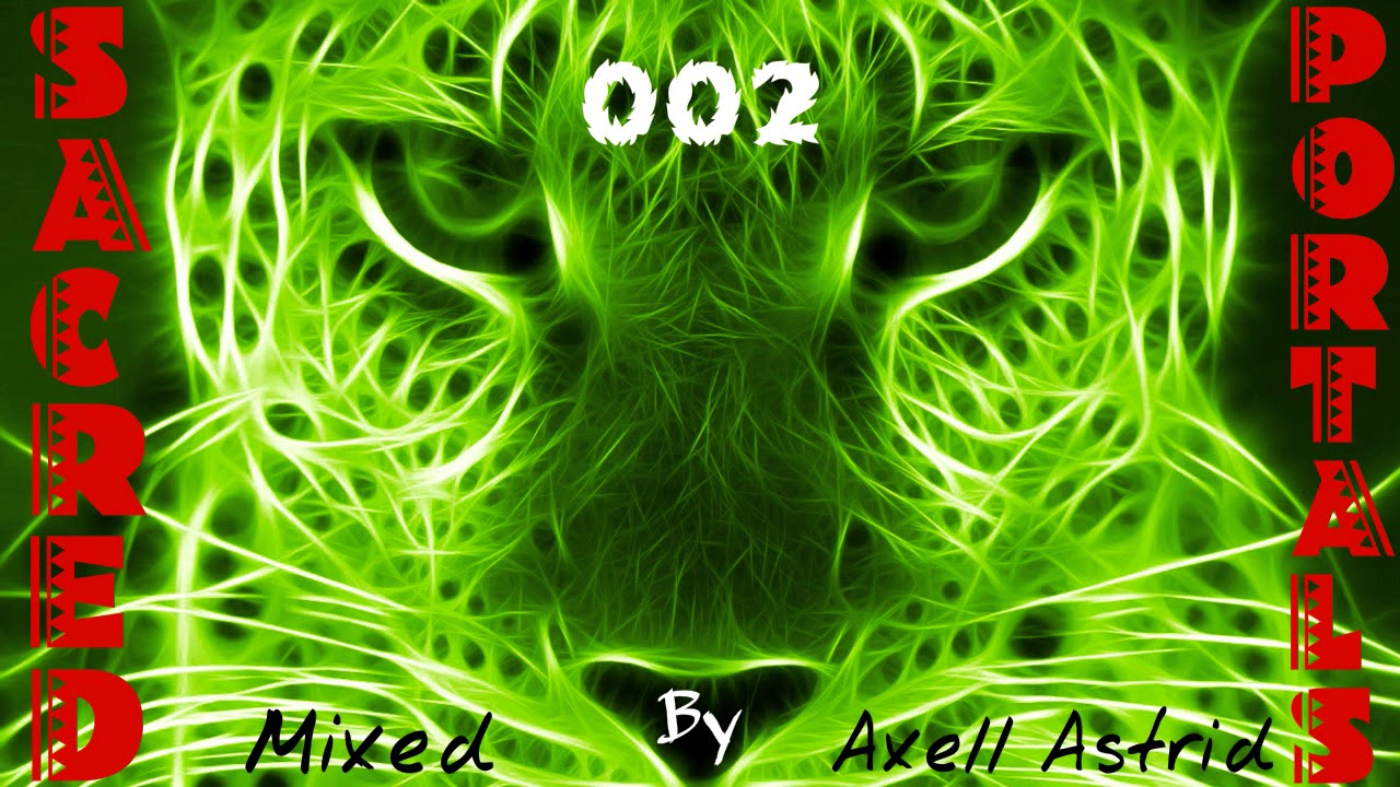 Axell Astrid - Sacred Portals (Episode 002) [Progressive Psytrance Mix] ᴴᴰ