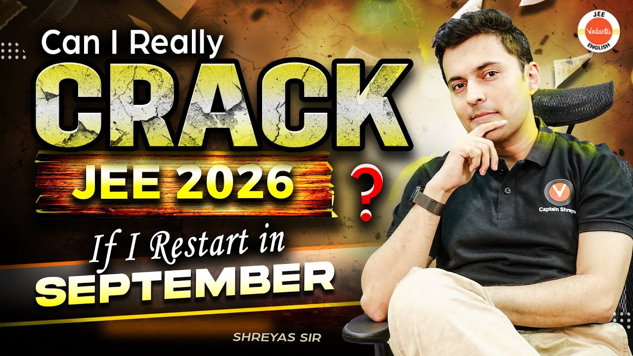 Can I Crack JEE 2026 If I Start in September? 💡 #jeemains 99%ile Possible? | Shreyas Sir