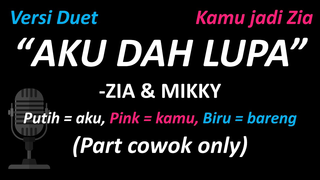 ZIA & MIKKY - AKU DAH LUPA (Part Cowok Only - Duet With Me) | Cover