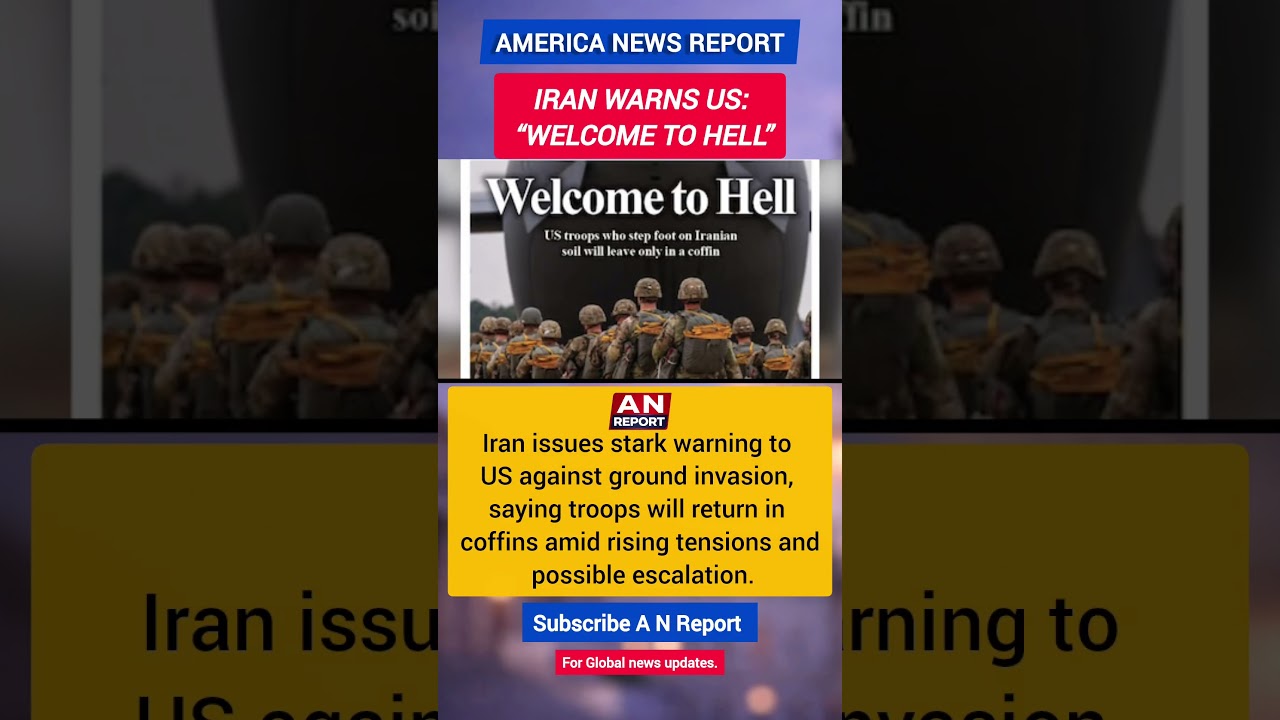 Iran Warns US &ldquo;Welcome To Hell&rdquo; | Ground Invasion Threat | War Escalation | A N REPORT