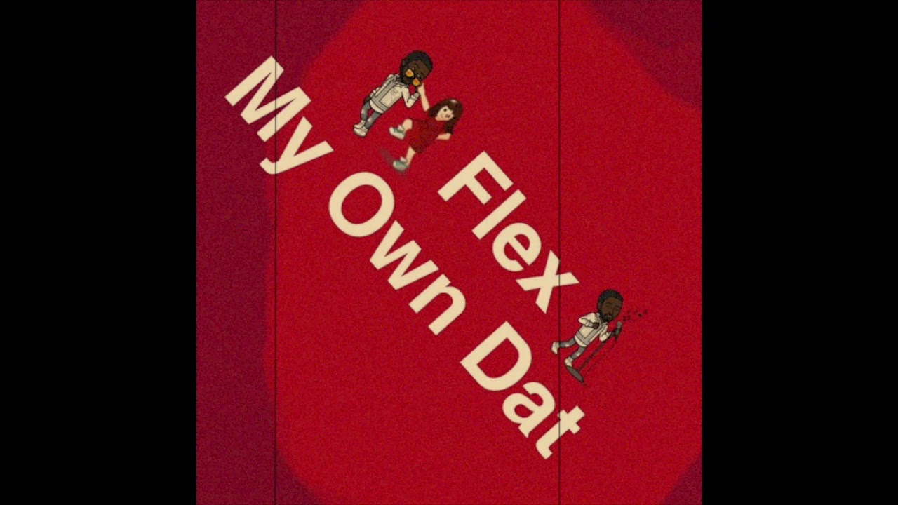 Flex - My Own Dat