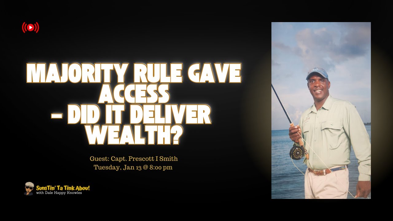 Da Bahamas Is Rich — But Who Owns Da Wealth? | Capt. Prescott I. Smith - Ep. 167