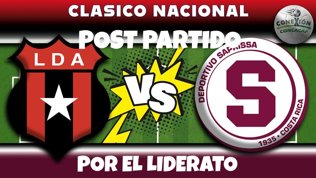 ALAJUELENE VS SAPRISA, POR EL LIDERATO!