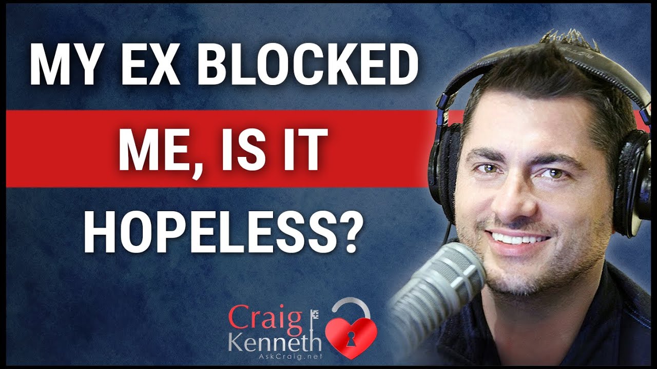 My Ex Blocked Me On Everything. Is It Hopeless?