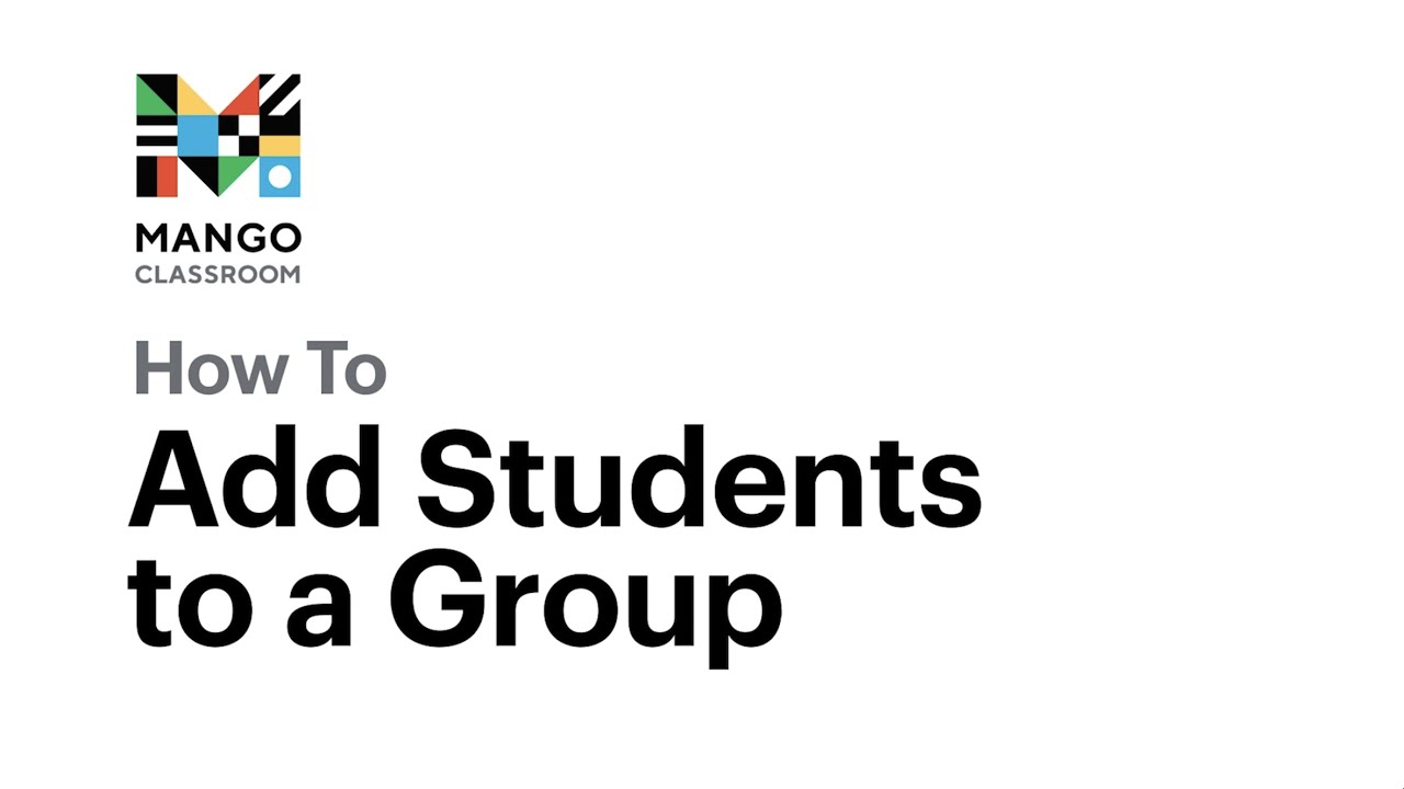 How To Add Students to a Group | Mango Classroom