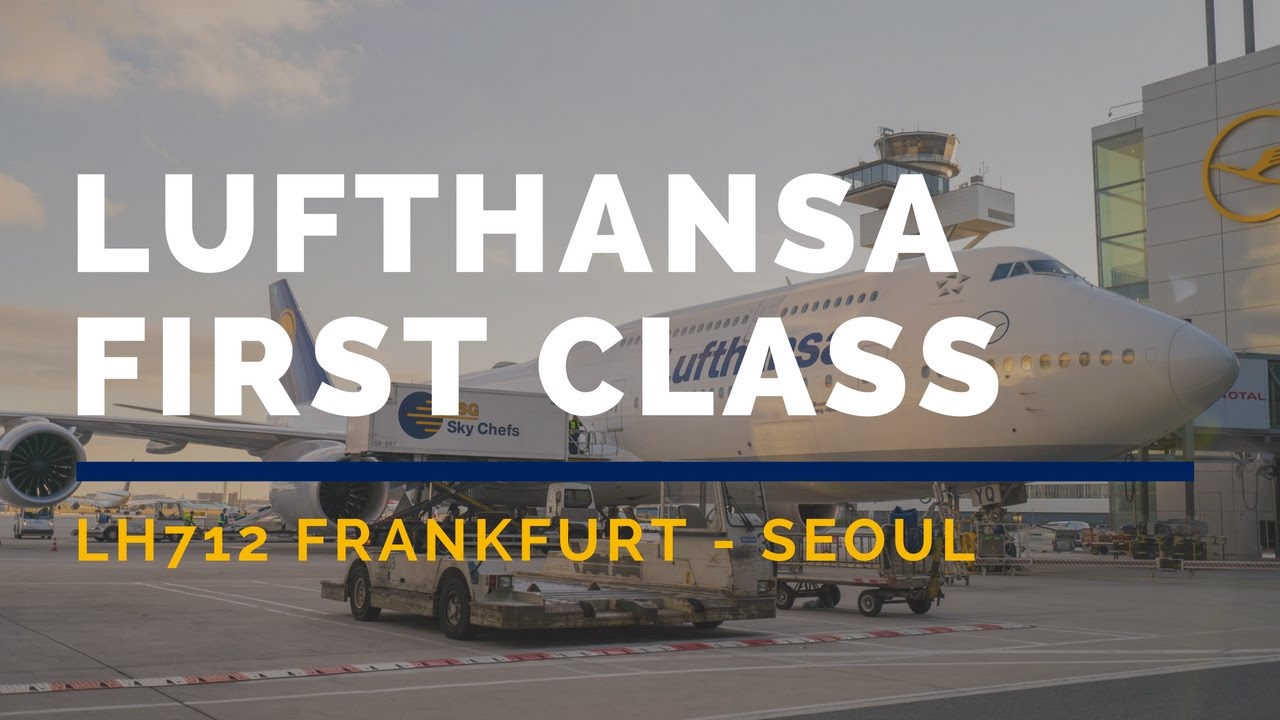 Lufthansa First Class LH712 Frankfurt - Seoul ルフトハンザ ファーストクラス搭乗記 德國漢莎航空頭等艙飛行報告