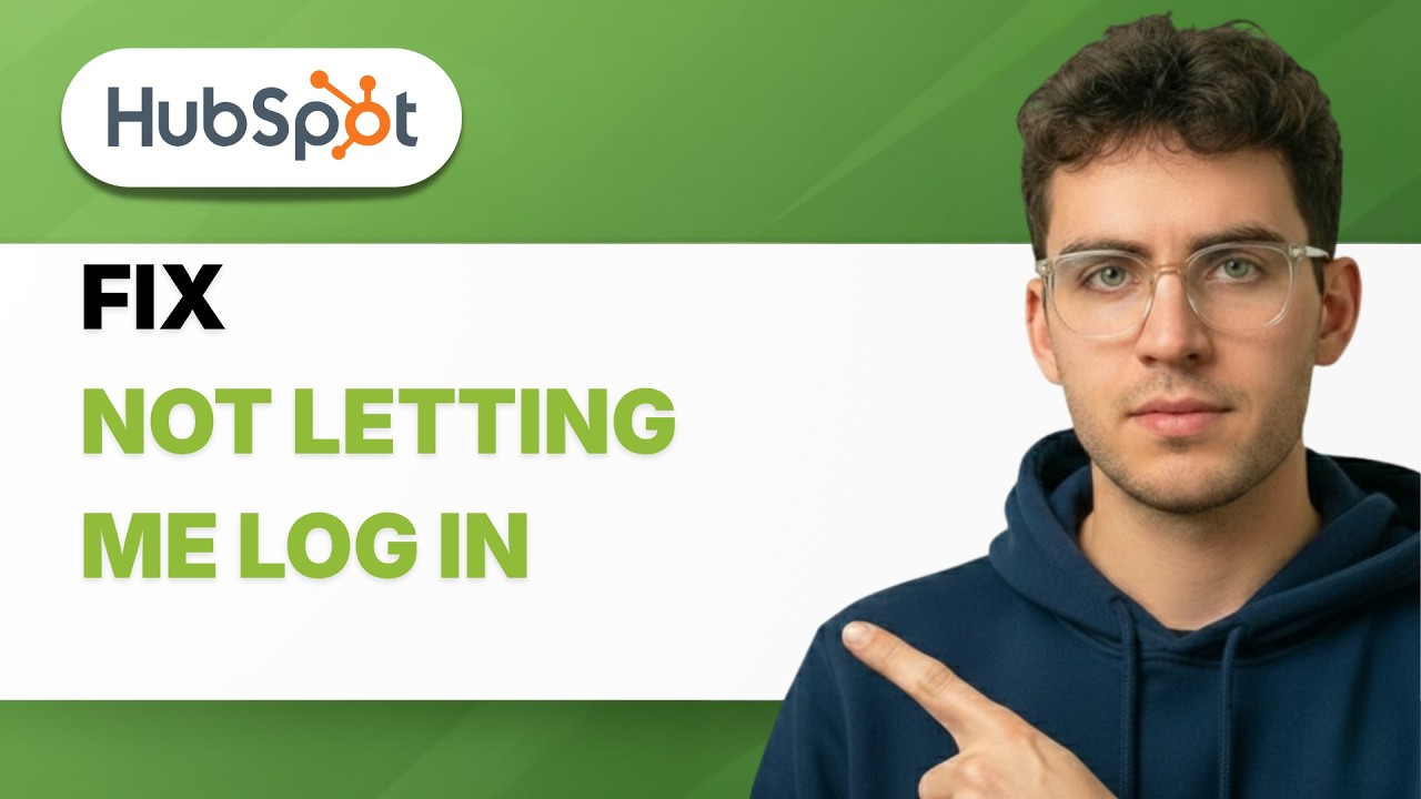 How to Fix HubSpot Not Letting Me Log In [2026 Full Guide]