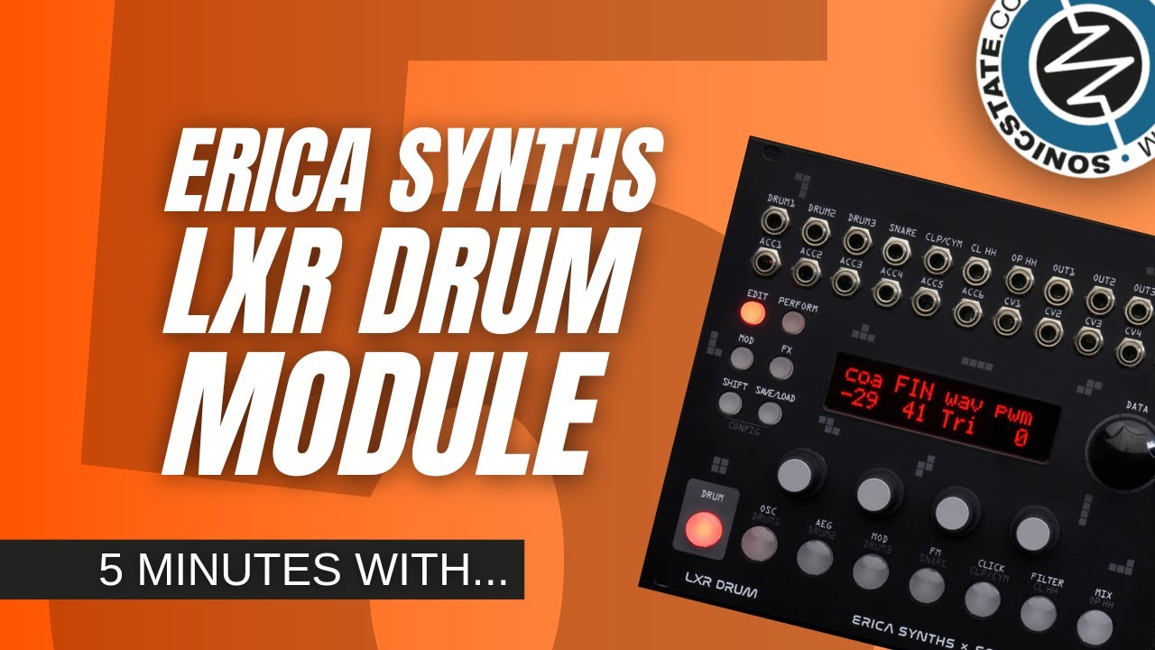 FIVE MINUTES WITH -   Erica Synths LXR Drum Module