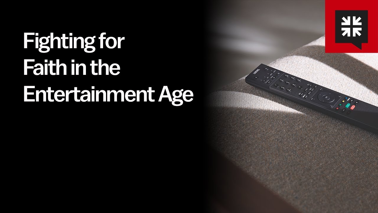 Fighting for Faith in the Entertainment Age