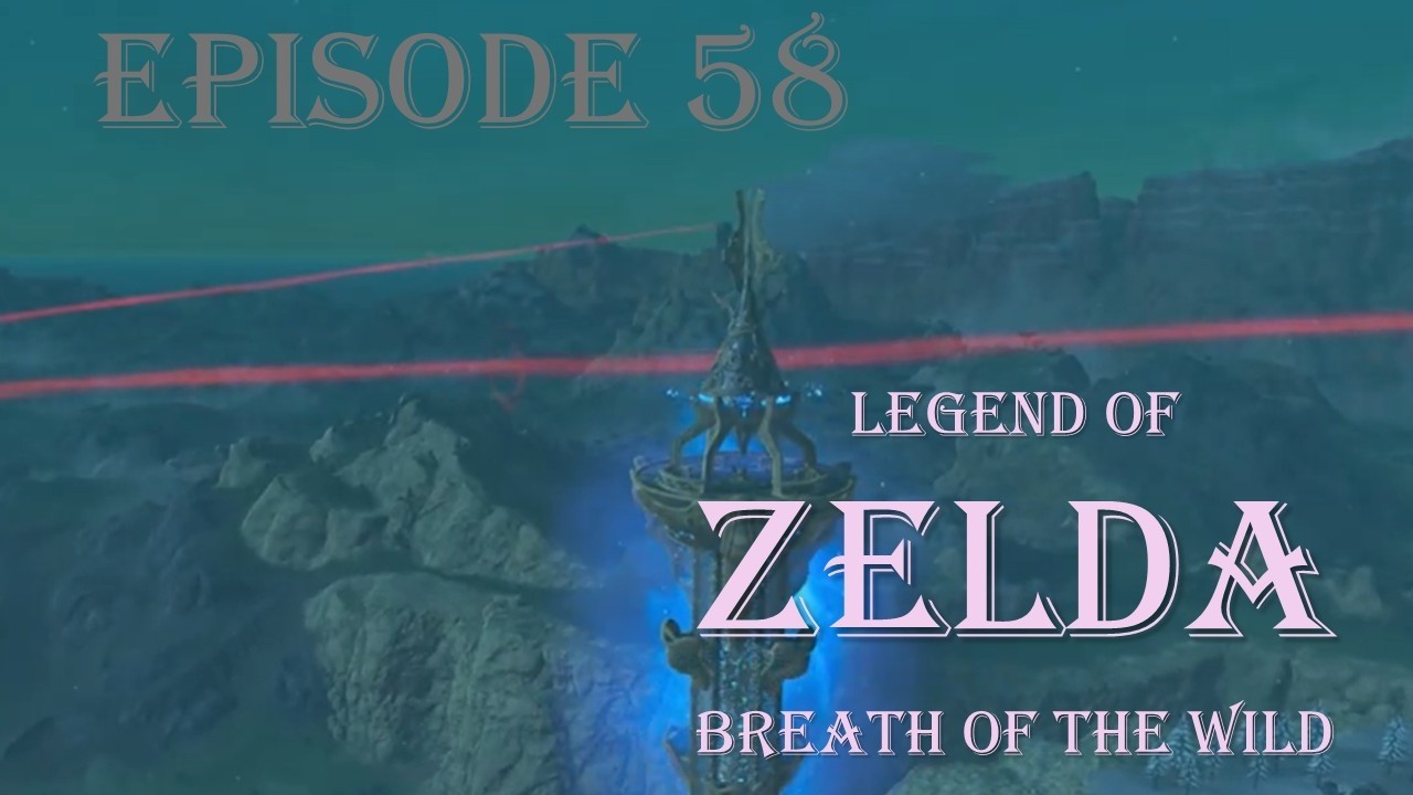 Legend of Zelda Breath of the Wild: Episode 58