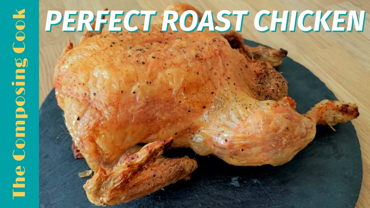 Succulent Roast Chicken Recipe | The Perfect Roast Chicken