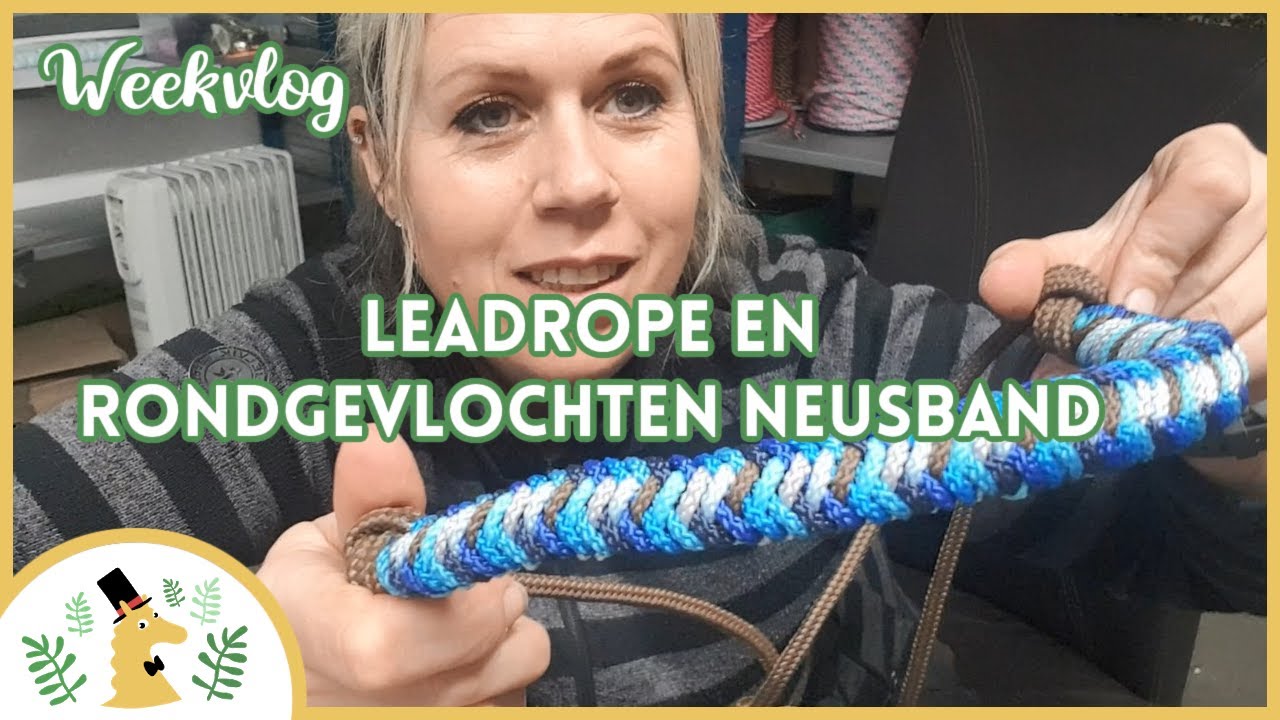 GEVLOCHTEN NEUSBAND & LEADROPE UITLEG | WEEKVLOG 4A