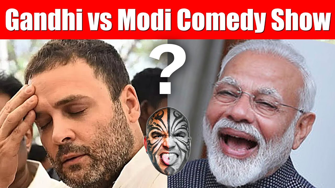 The Gandhi vs Modi Comedy Show, Why Indian Politics Has Seriously Become A Big Joke. Video 6521