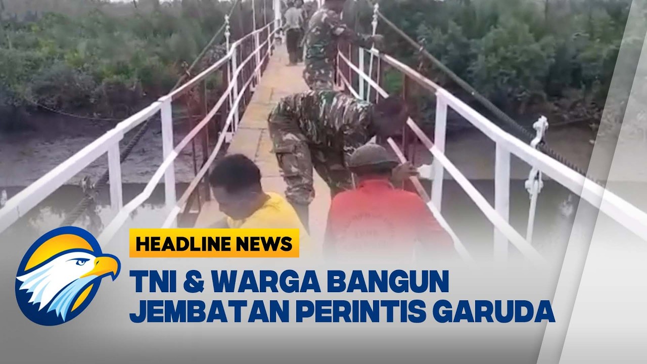 [HEADLINE NEWS, 22/2] Jembatan Perintis Garuda di Langkat Selesai Direhabilitasi