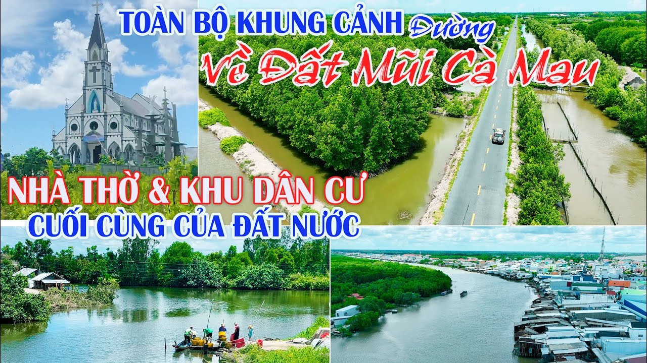 Toàn Cảnh đường Về Đất Mũi CÀ MAU Với Địa Danh RAU DỪA | CÁI NƯỚC | NĂM CANH | RẠCH GỐC | ĐẤT MŨI.