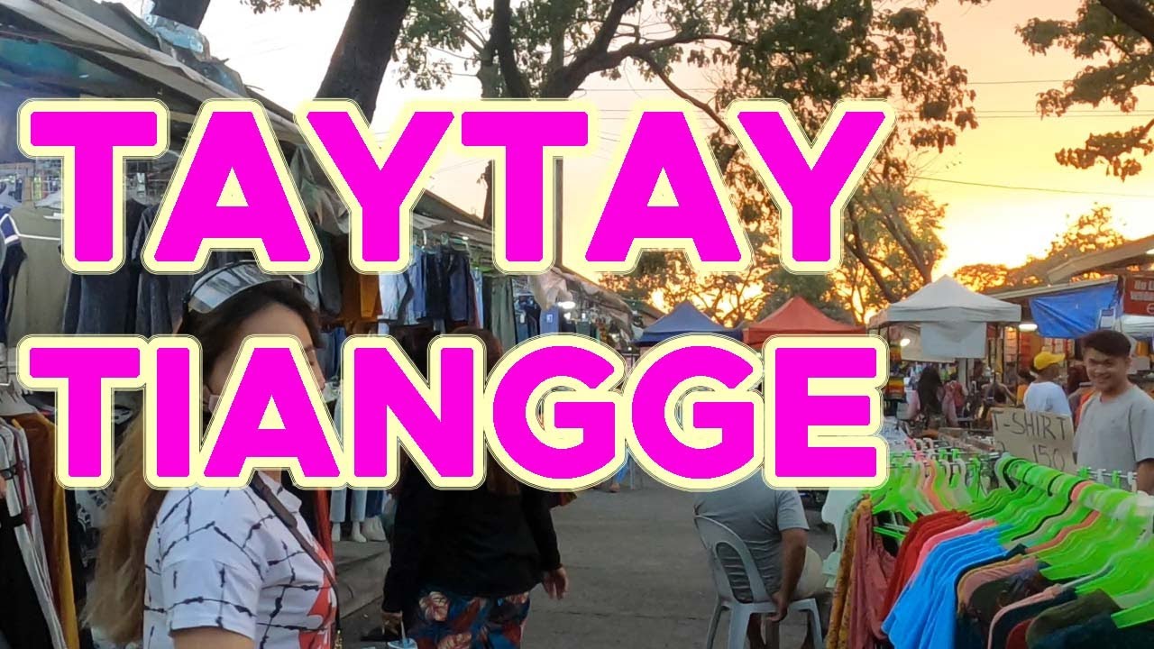 TAYTAY, RIZAL - GARMENT CAPITAL OF THE PHILIPPINES - TAYTAY TIANGGE