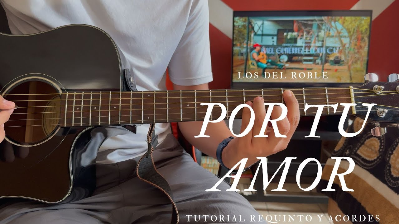 Por Tu Amor - Los Del Roble - Tutorial Requinto Y Acordes