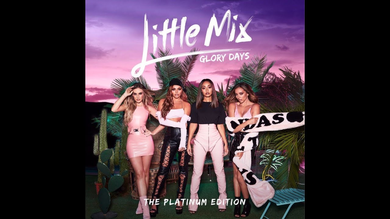 GLORY DAYS - THE PLATINUM EDITION DE LITTLE MIX
