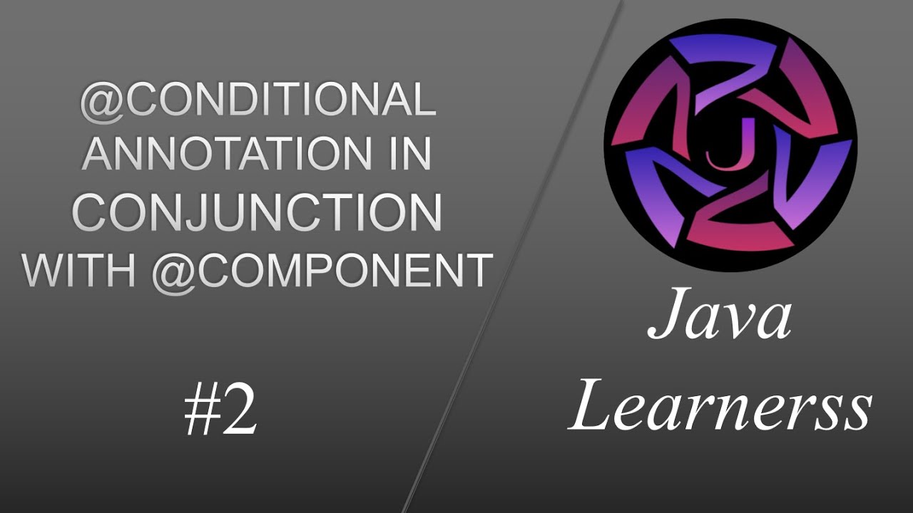 @Conditional annotation - Part 2 | @Conditional with @Component |Spring Boot | @JavaLearnerss