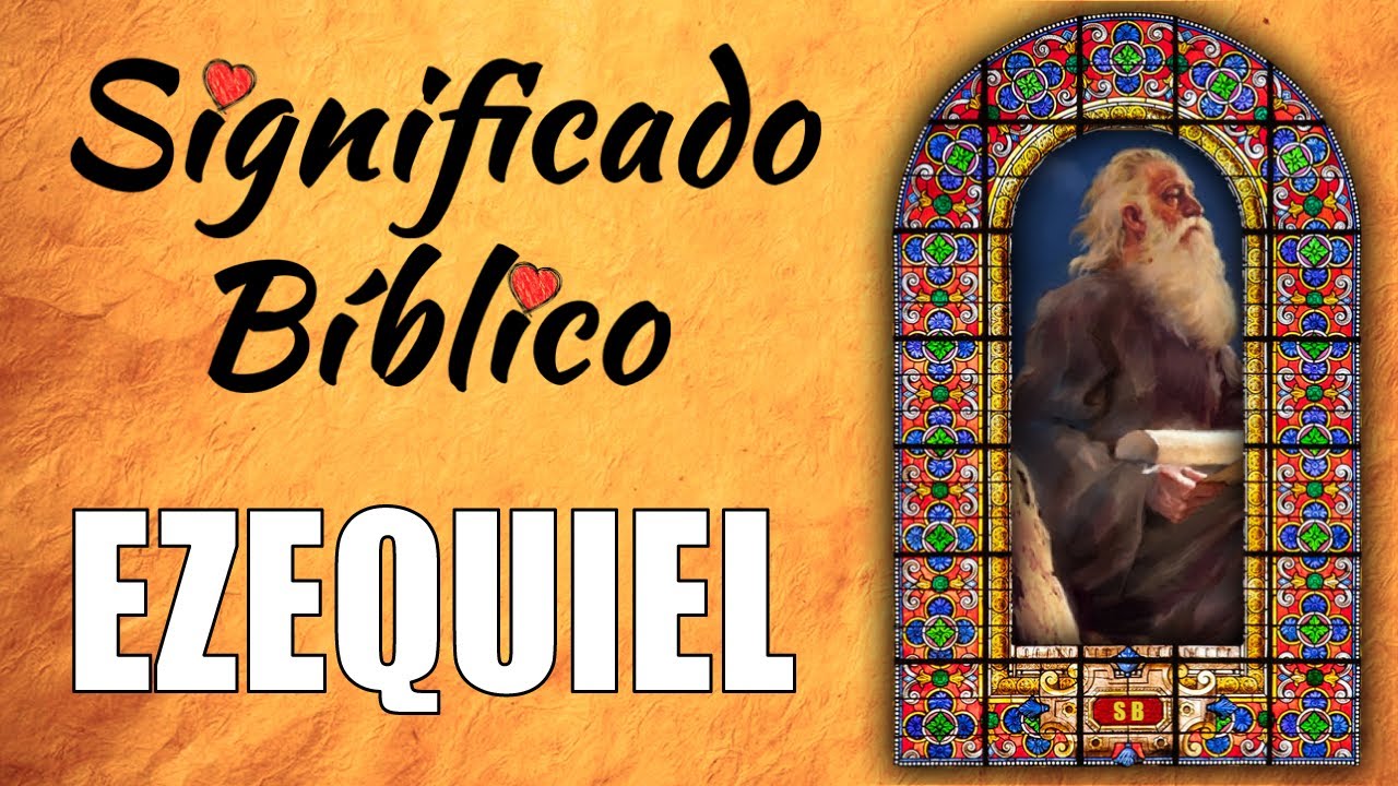Ezequiel Significado Bíblico | ¿Qué Significa el Nombre de Ezequiel en la Biblia? 🙏