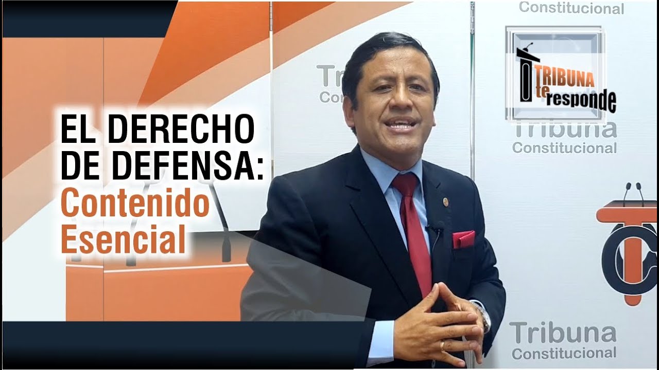 EL DERECHO DE DEFENSA: Contenido Esencial  - TTR # 155