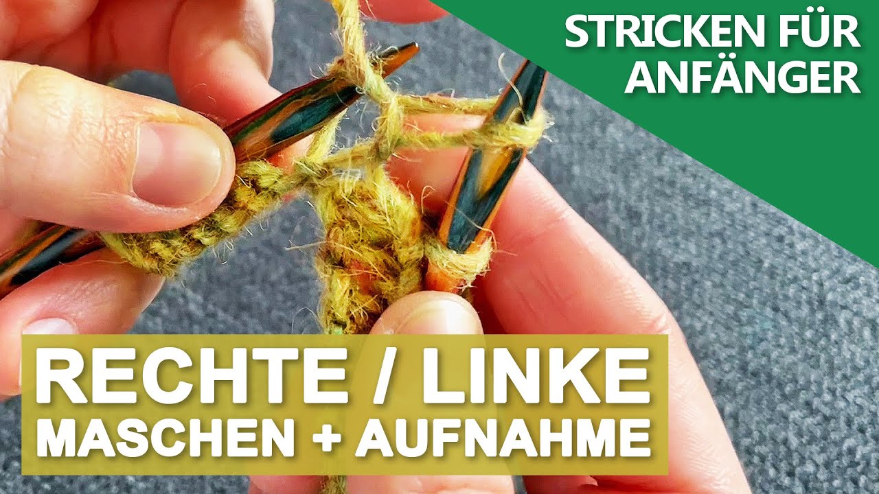 Rechte und Linke Maschen - Stricken lernen für Anfänger - Mitmachvideo langsam erklärt