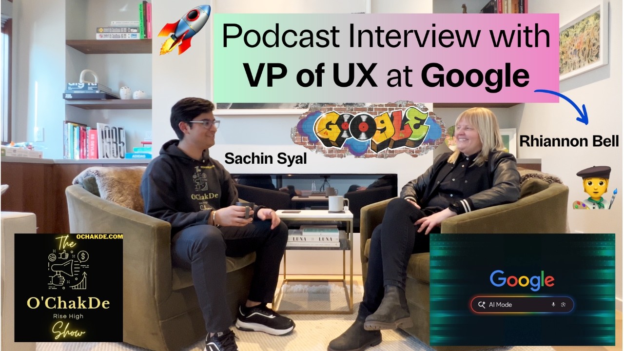 Google VP of UX Rhiannon Bell on Future of Gemini, AI Mode & Design in Tech | Sachin Syal- O’ChakDe!