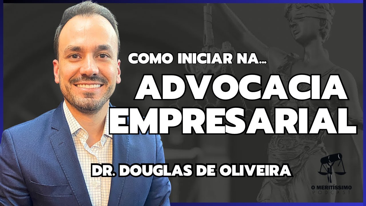 DIREITO EMPRESARIAL | O Meritíssimo Podcast