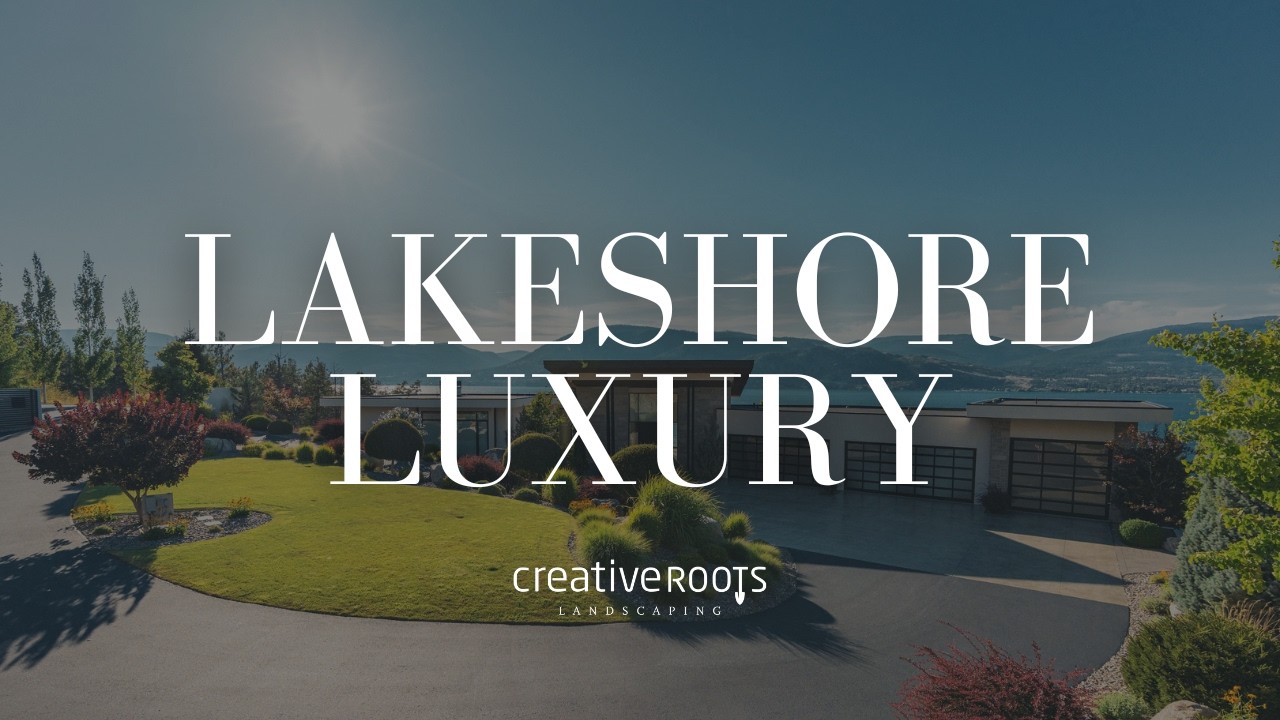 Designing Landscapes for Longevity | Lakeshore Road Kelowna