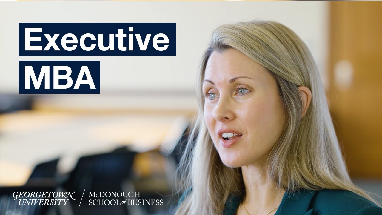 Why Choose an Executive MBA at Georgetown