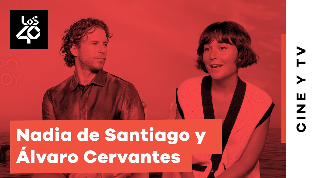 EL TIEMPO QUE TE DOY: el amor para NADIA DE SANTIAGO y ÁLVARO CERVANTES | LOS40