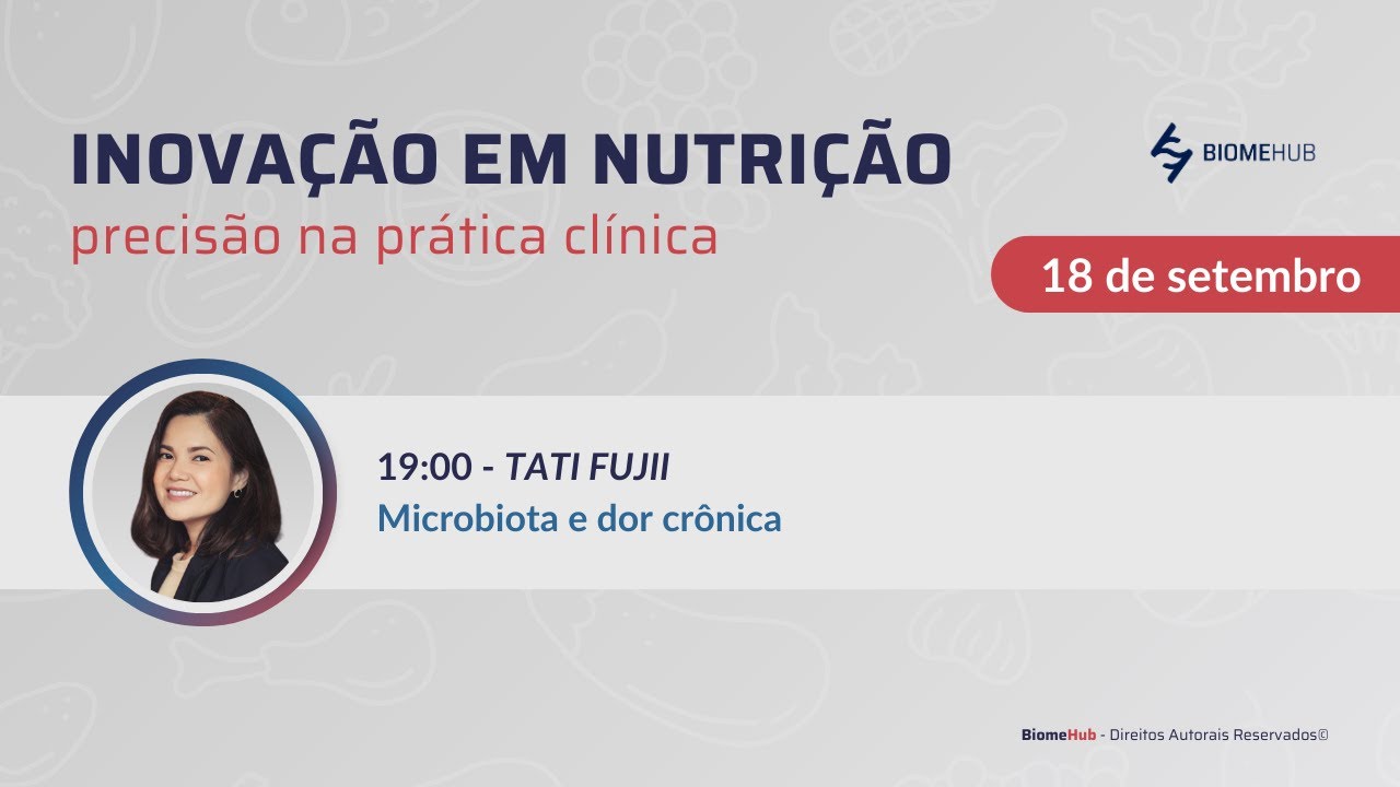 Microbiota e dor crônica - Tati Fujii