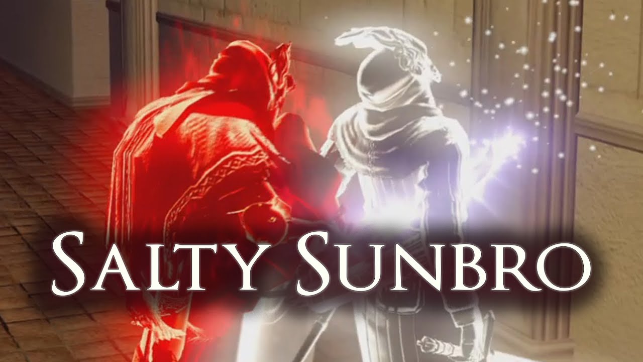 Salty Sunbro - DaRk sOuLs ReMaStErEd(w/Hatemail)