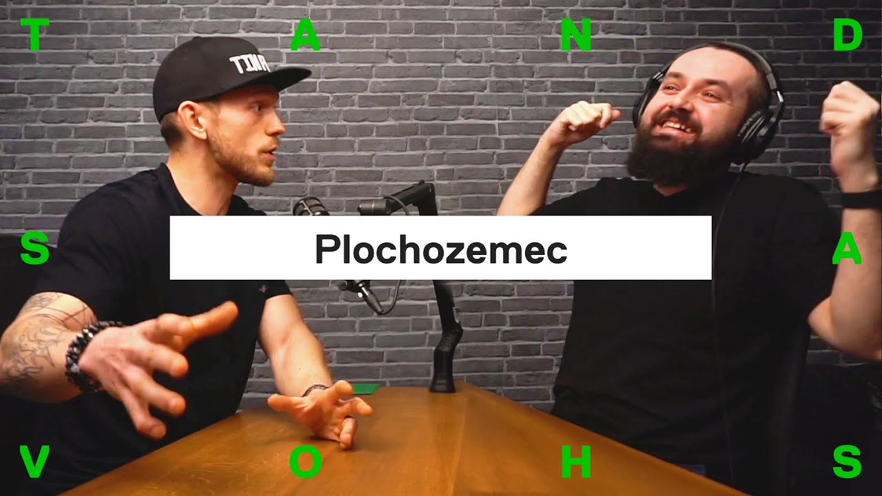 ROZHOVOR S PLOCHOZEMCEM: Nejsem hloup&yacute;, studoval jsem to stovky hodin!