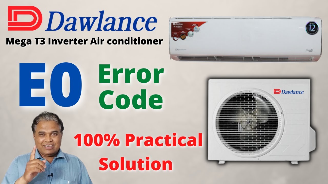 Dawlance Mega T3 Inverter Air Conditioner E0 Error Code 100% Practical Solution | E0 Error In Ac