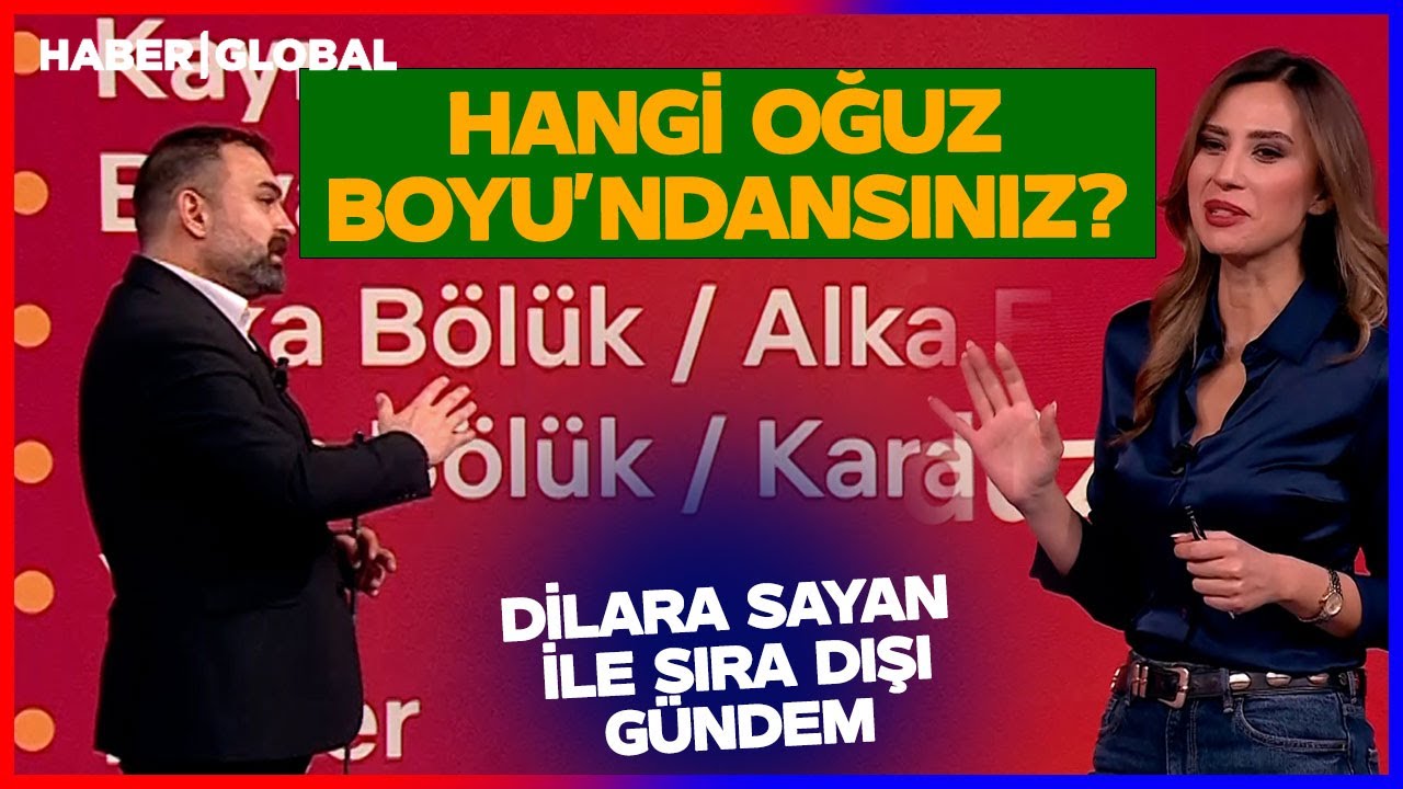 Hangi Oğuz Boyundansınız İşte Türklerin Boy Haritası | Dilara Sayan ile Sıra Dışı Gündem