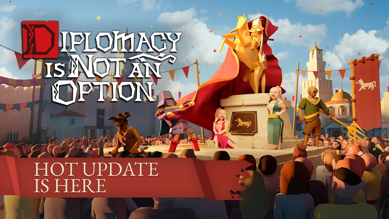 Diplomacy is Not an Option. The Hot Update is out!