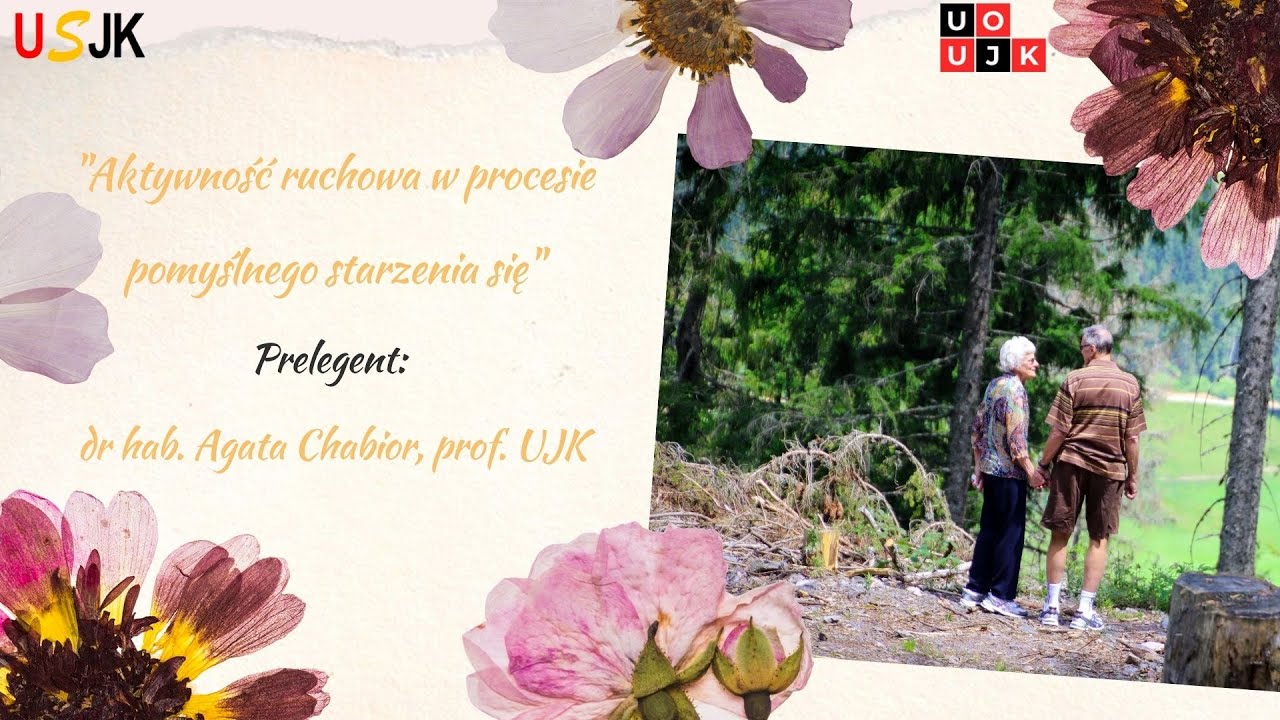 Aktywność ruchowa w procesie pomyślnego starzenia się - dr hab. Agata Chabior [NA ŻYWO]