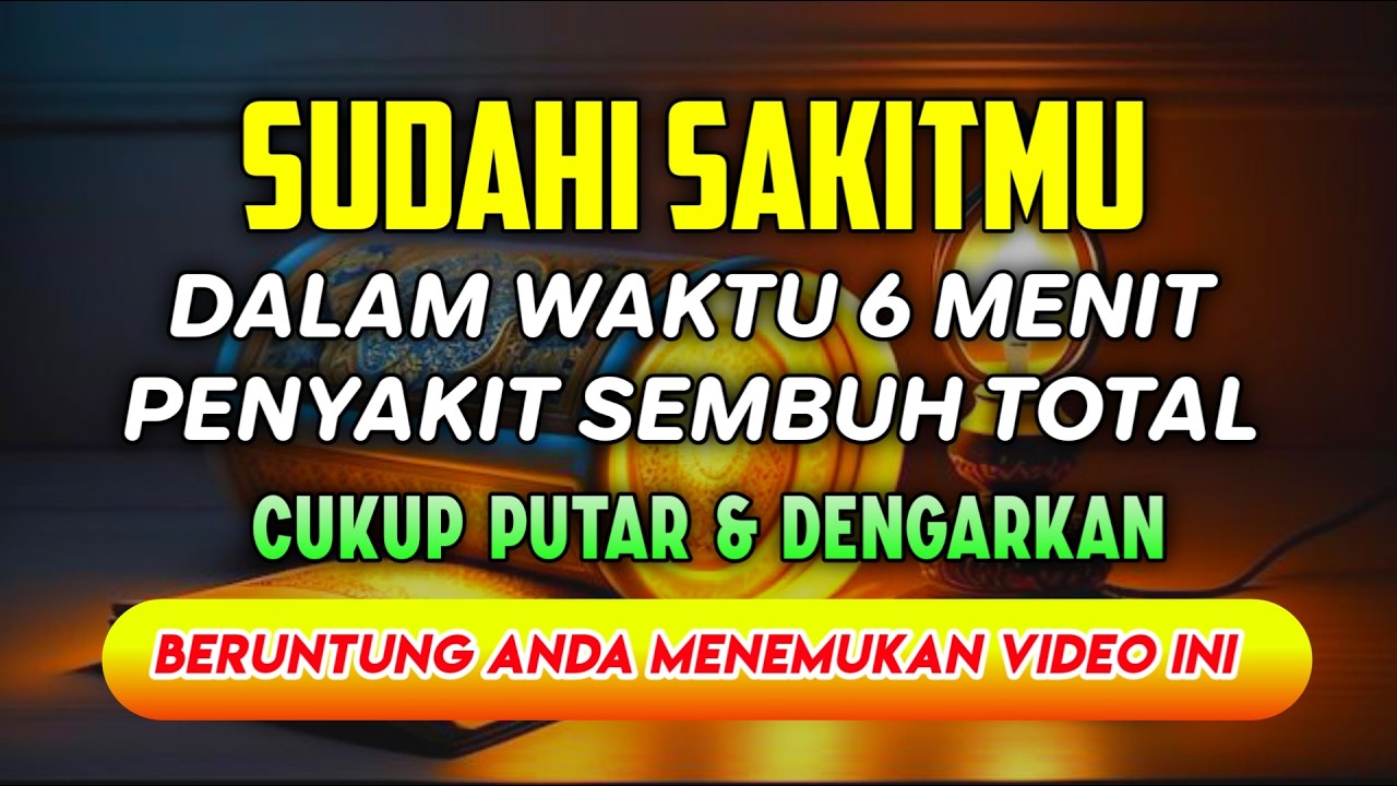 SUDAHI SAKITMU DENGAN AYAT INI🤲 INSYAALLAH S4KITMU S3MBUH TANPA BER0BAT KE D0KTER❗PUTAR & DENGARKAN