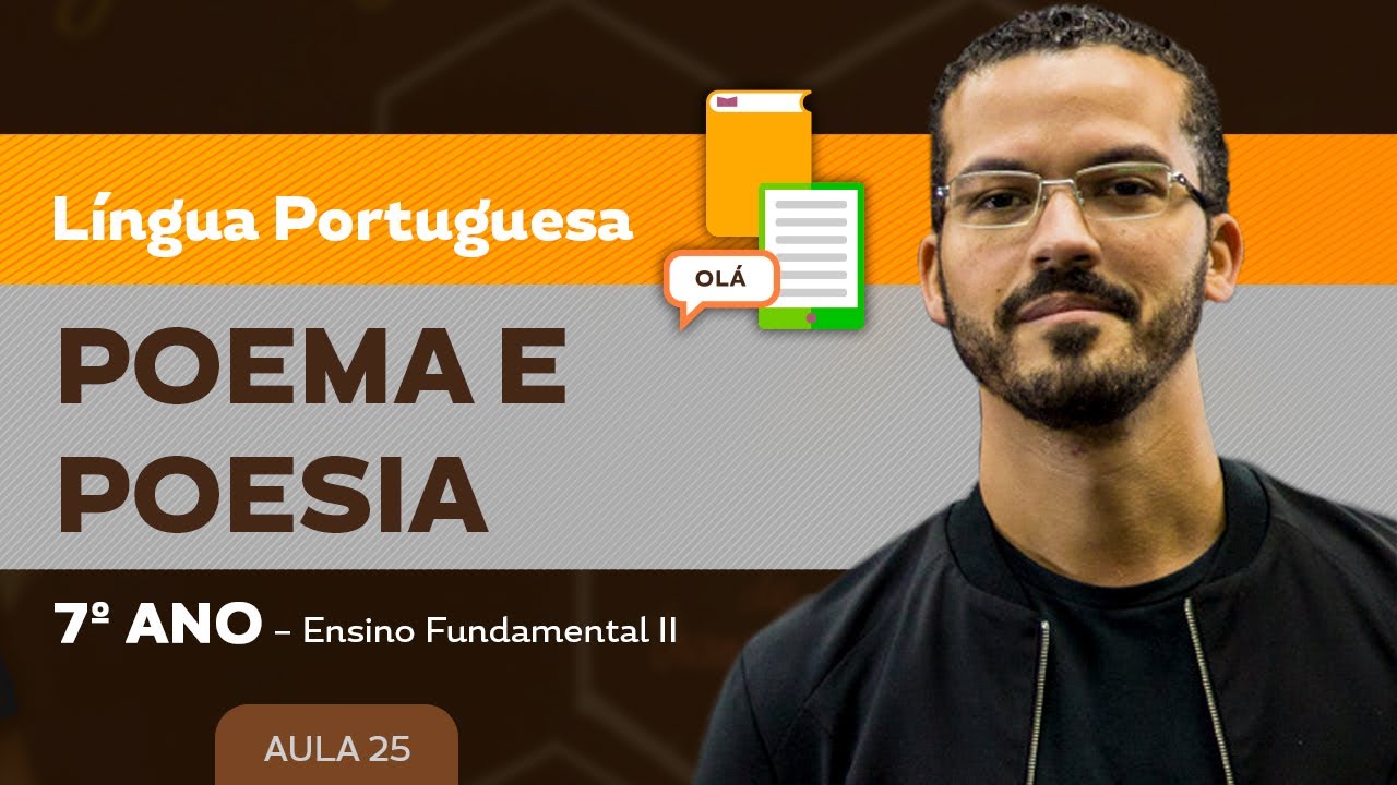 Poema e Poesia – Língua Portuguesa – 7º ano – Ensino Fundamental